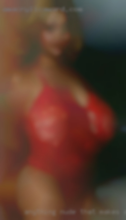 - anything nude that makes someone feel good in Halifax.
