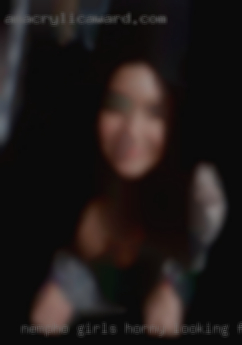 Nempho girls horny looking for fun buddy's in Frisco City AL.