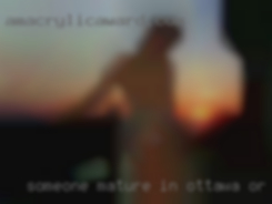 Someone mature in Ottawa or Toronto or nearby.